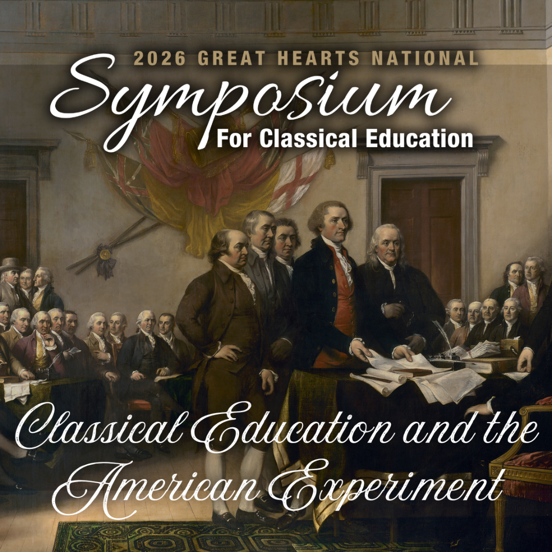 Painting of founding fathers with text: 2026 Great Hearts National Symposium for Classical Education, Classical Education and the American Experiment.
