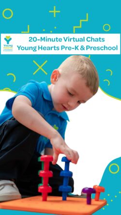Graphic with a young child playing with a toy and the words: 20-Minute Virtual Chats Young Hearts Pre-K & Preschool